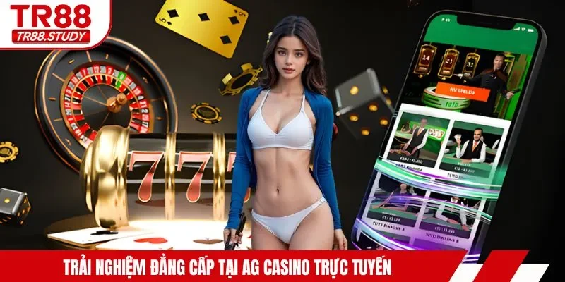 AG Casino TR88 - Trải Nghiệm Đẳng Cấp Cá Cược Trực Tuyến - DIAMOND88.SBS
