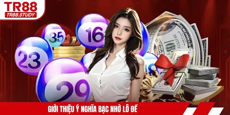 Bạc Nhớ Lô Đề - TR88 Cập Nhật 4 Mẹo Áp Dụng Dễ Thắng - DIAMOND88.SBS